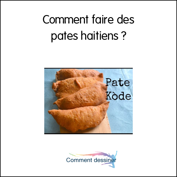 Comment faire des patés haitiens